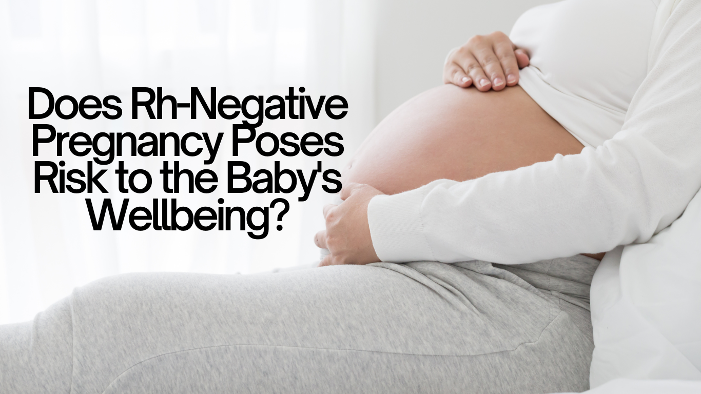 Does-Rh-Negative-Pregnancy-Poses-Risk-to-the-Babys-Wellbeing